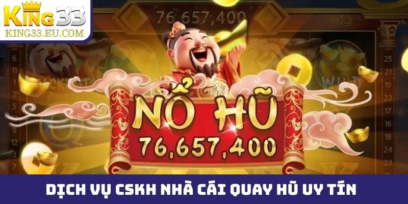 King33 - Nhà cái quay hũ uy tín, tỷ lệ jackpot cực cao - JOKITA