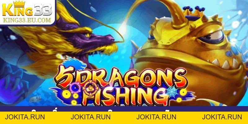 Bắn cá Ngũ Long JDB 1000x thưởng, tỷ lệ ăn boss cực cao - JOKITA