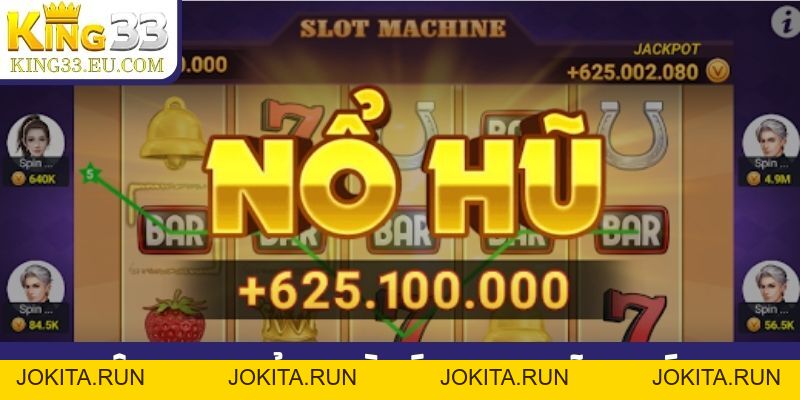 King33 - Nhà cái quay hũ uy tín, tỷ lệ jackpot cực cao - JOKITA
