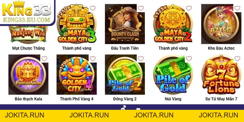 TP nổ hũ - Kho trò chơi quay xèng đỉnh cao chỉ có tại King33 - JOKITA