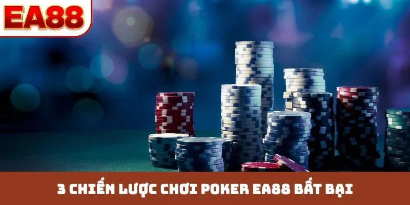 Poker EA88 - Bí Kíp Đấu Trí Đỉnh Cao Hốt Bạc Triệu Mỗi Ngày - JOKITA