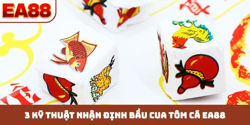 Bầu Cua Tôm Cá EA88 - Bí Kíp Lắc Xúc Xắc Hốt Bạc Rủng Rỉnh - JOKITA