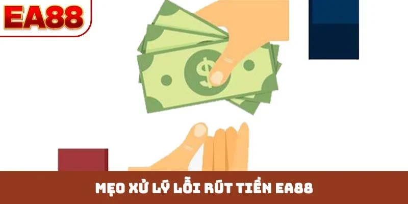 Rút Tiền EA88 - Hướng Dẫn 2 Phương Thức Nhận Tiền 3 Phút - JOKITA